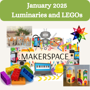 This January in the Makerspace: Luminaries & LEGO’s